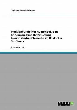 Paperback Mecklenburgischer Humor bei John Brinckman. Eine Untersuchung humoristischer Elemente im Rostocker Stoffkreis [German] Book