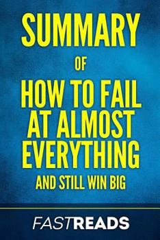 Paperback Summary of How to Fail at Almost Everything and Still Win Big: Includes Key Takeaways & Analysis Book