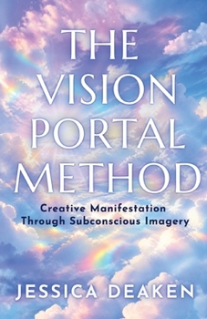 Paperback The Vision Portal Method: Creative Manifestation Through Subconscious Imagery Book