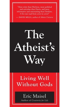 Paperback The Atheist's Way: Living Well Without Gods Book