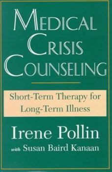 Hardcover Medical Crisis Counseling: Short-Term Therapy for Long-Term Illness Book