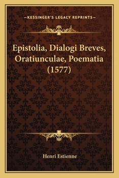 Paperback Epistolia, Dialogi Breves, Oratiunculae, Poematia (1577) [Latin] Book