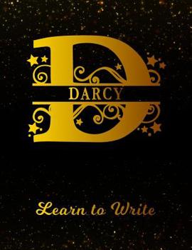 Paperback Darcy Learn To Write: Personalized Letter D First Name Handwriting Primary Composition Practice Paper Gold Glittery Effect Notebook Cover Da Book