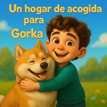 Un hogar de acogida para Gorka: Un conte per entendre les famílies d’acollida