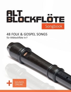 Paperback Altblockflöte Songbook - 48 Folk & Gospel Songs für Altblockflöte in F: + Sounds online [German] Book