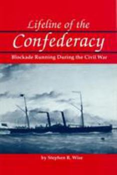 Lifeline of the Confederacy: Blockade Running During the Civil War (Studies in Maritime History Series) - Book  of the Studies in Maritime History