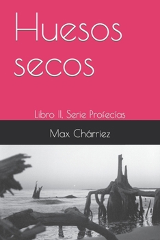 Paperback Huesos secos: Libro II, Serie Profecías [Spanish] Book