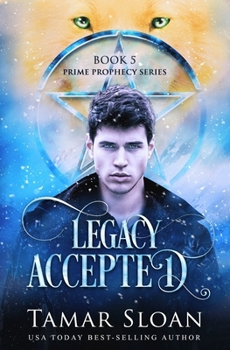 Legacy Accepted - Book #5 of the Prime Prophecy