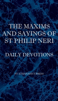 Hardcover The Maxims and Sayings of St Philip Neri Book