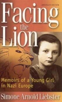 Paperback Facing the Lion (Abridged Edition): Memoirs of a Young Girl in Nazi Europe Book