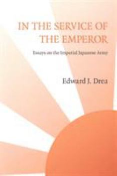 Paperback In the Service of the Emperor: Essays on the Imperial Japanese Army Book