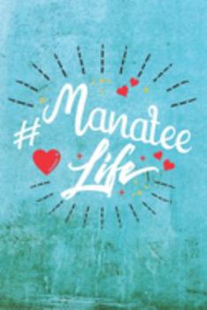 Paperback Manatee Life: Best Gift Ideas Life Quotes Blank Line Notebook and Diary to Write. Best Gift for Everyone, Pages of Lined & Blank Pap Book