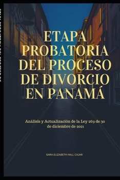 Paperback Etapa Probatoria del Proceso de Divorcio En Panamá: Incluye otros procesos de familia [Spanish] Book