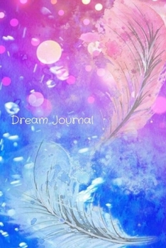 Dream Journal: Notebook for women, men, girls, teens, men and boys. 100 pages of 6 x 9 guided place to record and reflect on dream analysis, interpretation and meaning.