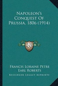 Paperback Napoleon's Conquest Of Prussia, 1806 (1914) Book