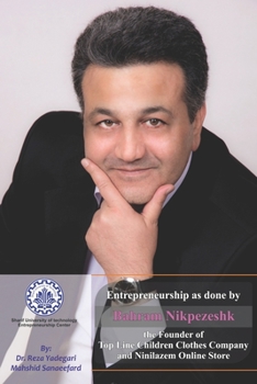 Paperback Entrepreneurship as done by Bahram Nikpezeshk: The Founder of Top Line Children Clothes Company and Ninilazem Online Store Book