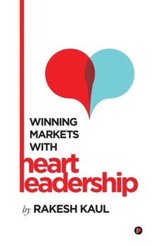 Paperback Winning Markets With Heart Leadership Book
