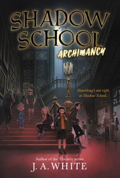 Archimancy - Book #1 of the Shadow School