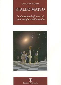 Paperback Stallo Matto: La Dialettica Degli Scacchi Come Metafora Dell'umanita [Italian] Book