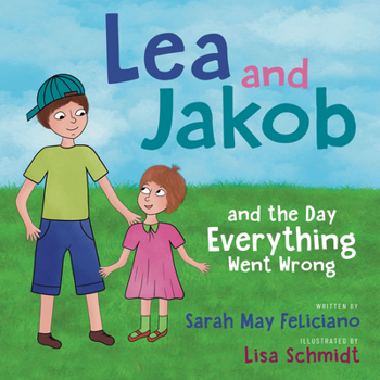 Paperback Lea and Jakob: And the Day Everything Went Wrong Book
