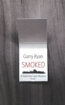 Smoked - Book #4 of the Detective Lane Series