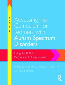 Paperback Accessing the Curriculum for Learners with Autism Spectrum Disorders: Using the TEACCH programme to help inclusion Book