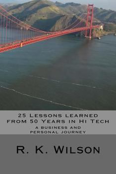 Paperback 25 Lessons Learned from 50 Years in Hi Tech: a personal and professional journey Book