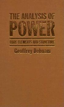 Hardcover The Analysis of Power: Core Elements and Structure Book