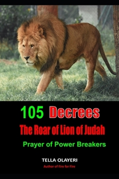 Paperback 105 Decrees The Roar of Lion of Judah: Prayer of Power Breakers Book
