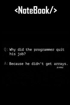 Paperback Why Programmer Quit Job Coding Journal: Lined Notebook / Journal Gift, 120 Pages, 6x9, Soft Cover, Matte Finish Book