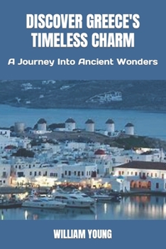 Paperback Discover Greece's Timeless Charm: A Journey Into Ancient Wonders Book