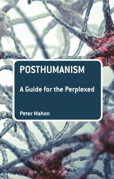Paperback Posthumanism: A Guide for the Perplexed Book