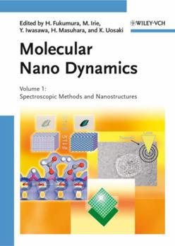 Hardcover Molecular Nano Dynamics, 2 Volume Set: Vol. I: Spectroscopic Methods and Nanostructures / Vol. II: Active Surfaces, Single Crystals and Single Biocell Book