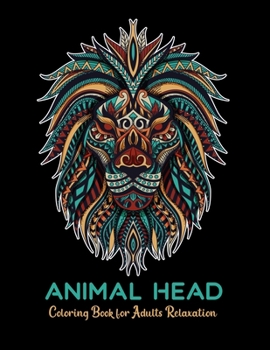 Paperback Animal head coloring book for adults relaxation: stress relieving designs Book