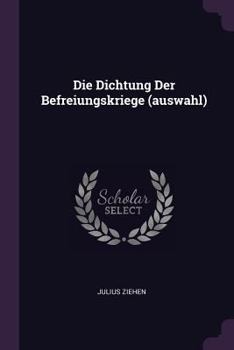 Paperback Die Dichtung Der Befreiungskriege (auswahl) Book