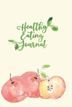 Paperback Healthy Eating Journal: A Daily Log Book with Journaling Prompts to Improve Your Diet Book