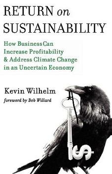 Paperback Return on Sustainability: How Business Can Increase Profitability & Address Climate Change in an Uncertain Economy Book