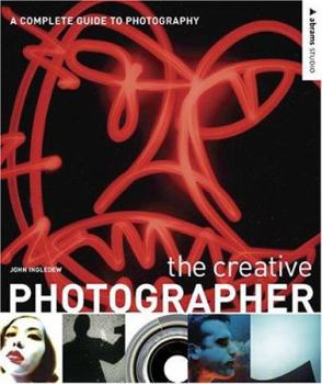 Paperback The Creative Photographer: A Complete Guide to Photography Book