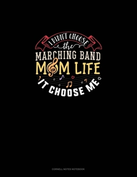 Paperback I Didn't Choose The Marching Band Mom Life It Chose Me: Cornell Notes Notebook Book