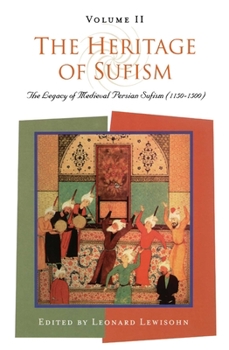 Paperback The Heritage of Sufism: The Legacy of Medieval Persian Sufism (1150-1500) v.2 Book