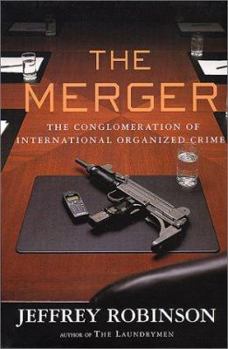 Hardcover The Merger: How Organized Crime Is Taking Over the World Book