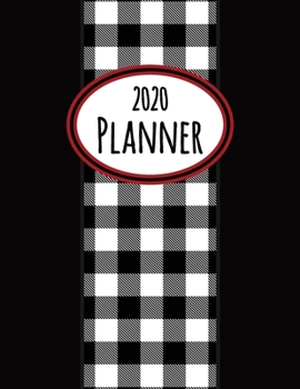 2020 Planner: White, Red and Black Buffalo Plaid Dated Daily, Weekly, Monthly Planner With Calendar, Goals, To-Do, Gratitude, Habit and Mood Trackers, Affirmations and Holidays