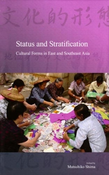 Hardcover Status and Stratification: Cultural Forms in East and Southeast Asia Volume 7 Book