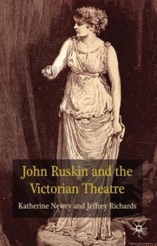 Hardcover John Ruskin and the Victorian Theatre Book