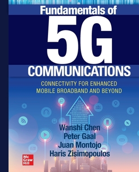Fundamentals of 5g Communications: Connectivity for Enhanced Mobile Broadband and Beyond