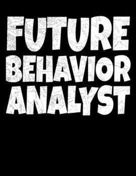 Paperback Future Behavior Analyst: Daily Planner 2020 - Gift For Behavior Analyst Book