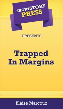 Hardcover Short Story Press Presents Trapped In Margins Book