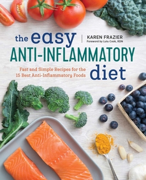 Paperback The Easy Anti Inflammatory Diet: Fast and Simple Recipes for the 15 Best Anti-Inflammatory Foods Book