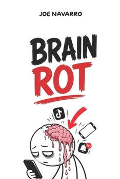 Brain Health: Brain Rot: The Rescue Protocol to Delete Lethal Habits and Hack Your Mental Evolution: Brain Health, brain health, modern habits, mental health