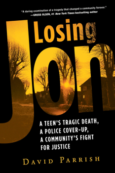 Paperback Losing Jon: A Teen's Tragic Death, a Police Cover-Up, a Community's Fight for Justice Book